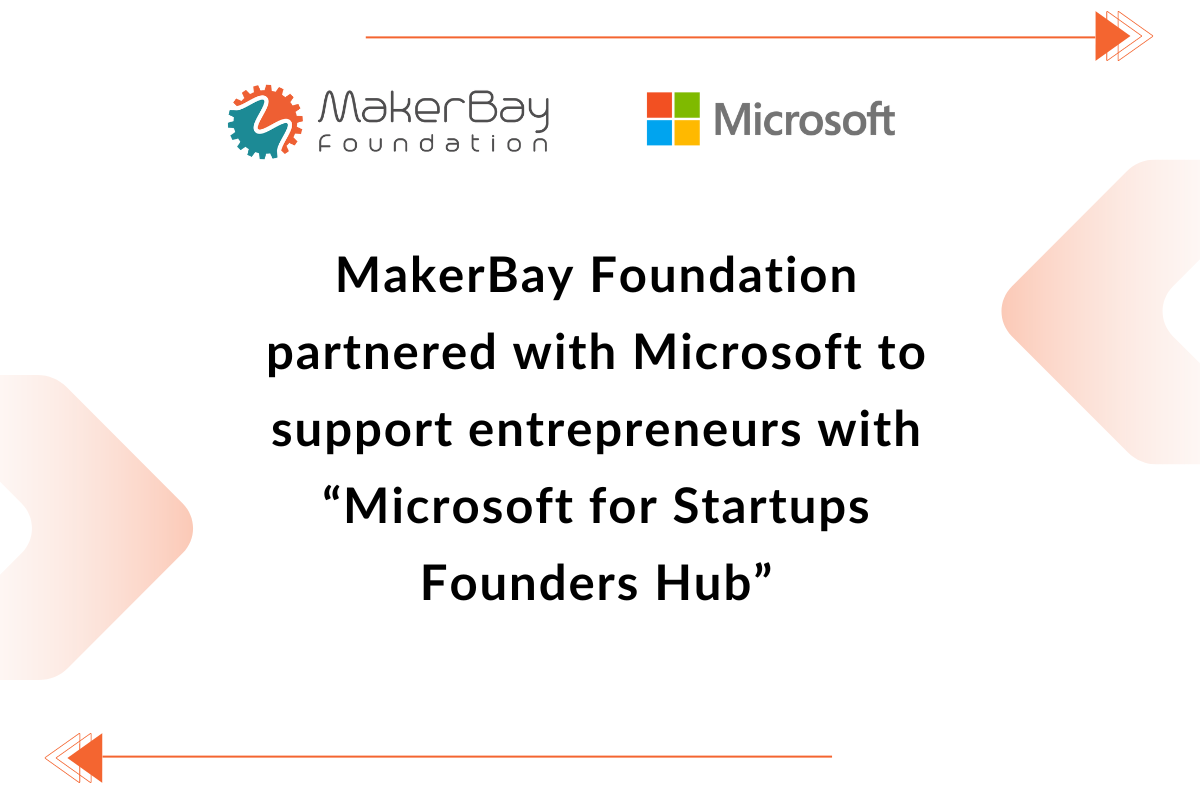 MakerBay Foundation partnered with Microsoft to support entrepreneurs with “Microsoft for Startups Founders Hub”